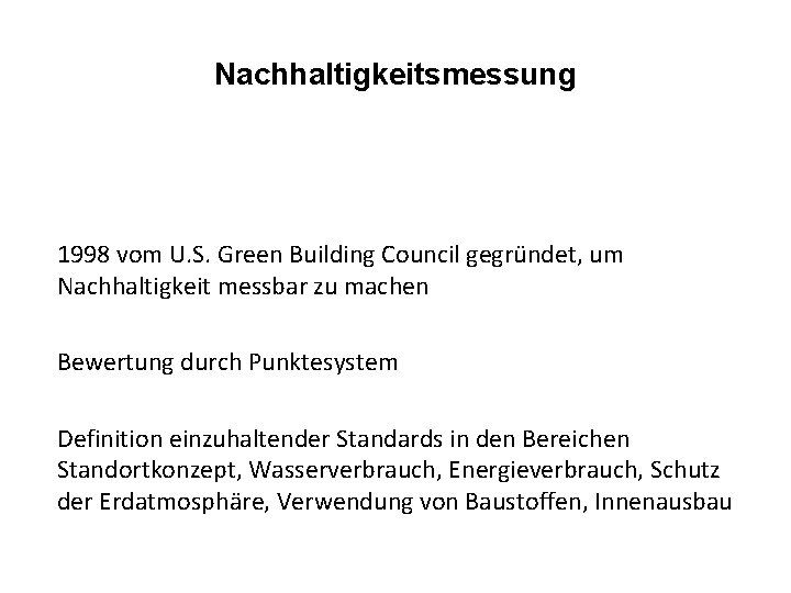 Nachhaltigkeitsmessung 1998 vom U. S. Green Building Council gegründet, um Nachhaltigkeit messbar zu machen