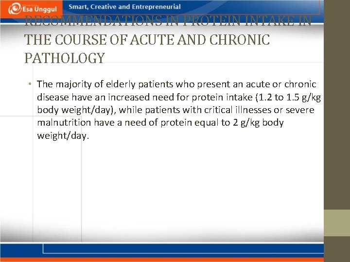 RECOMMENDATIONS IN PROTEIN INTAKE IN THE COURSE OF ACUTE AND CHRONIC PATHOLOGY • The
