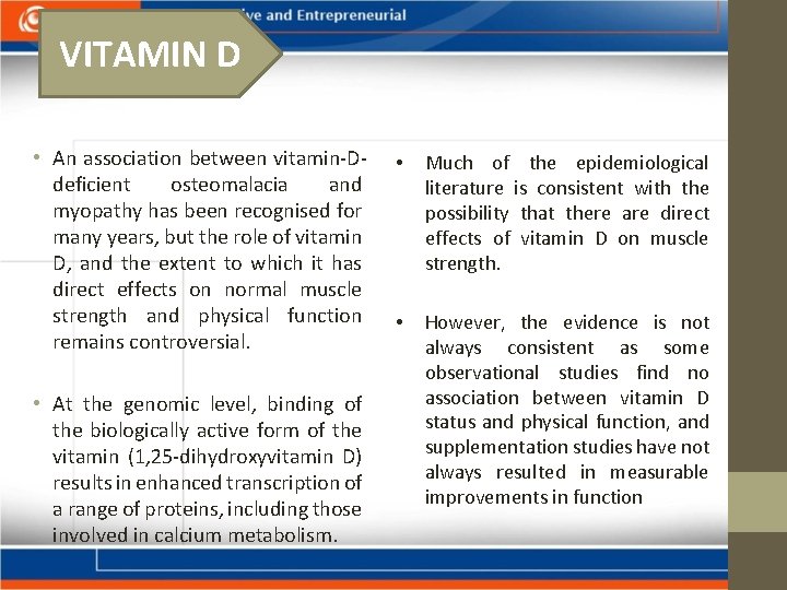 VITAMIN D • An association between vitamin-Ddeficient osteomalacia and myopathy has been recognised for