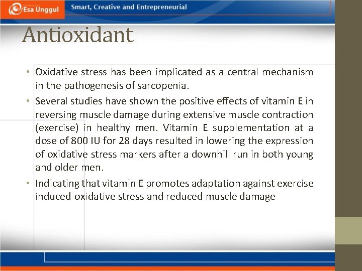 Antioxidant • Oxidative stress has been implicated as a central mechanism in the pathogenesis