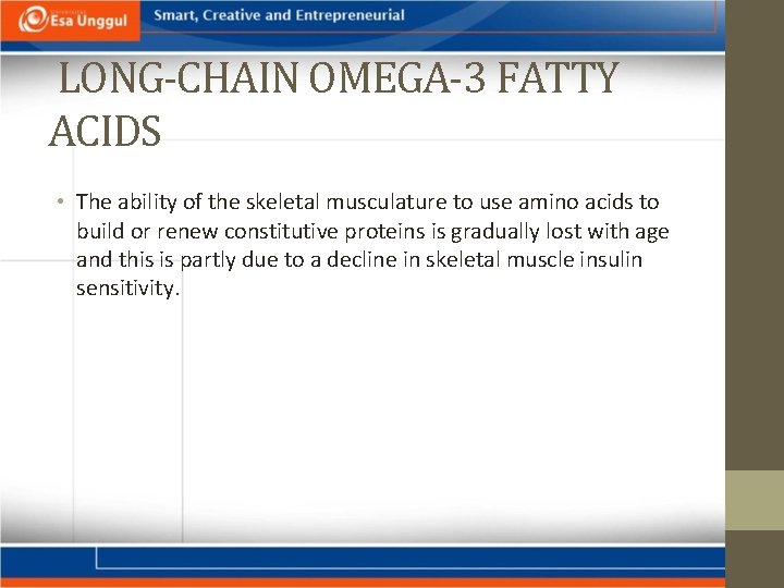 LONG-CHAIN OMEGA-3 FATTY ACIDS • The ability of the skeletal musculature to use amino