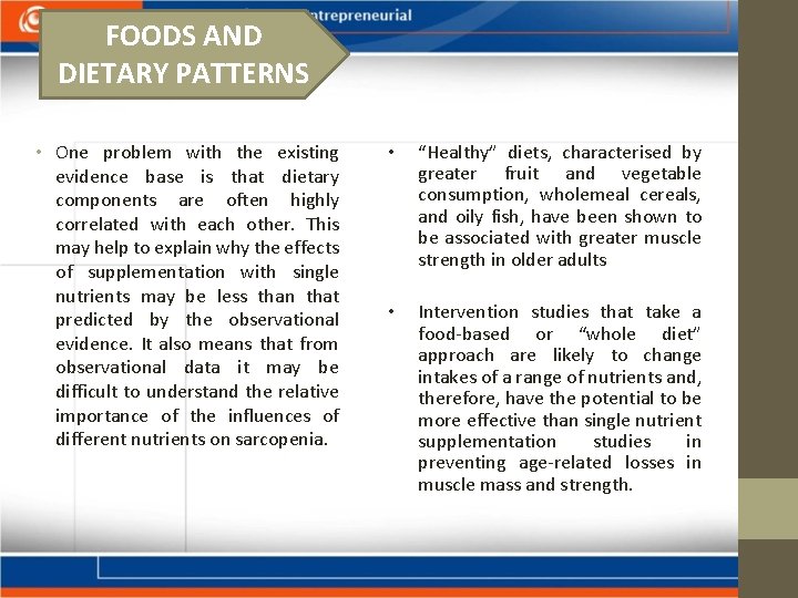 FOODS AND DIETARY PATTERNS • One problem with the existing evidence base is that