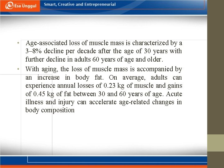  • Age-associated loss of muscle mass is characterized by a 3– 8% decline