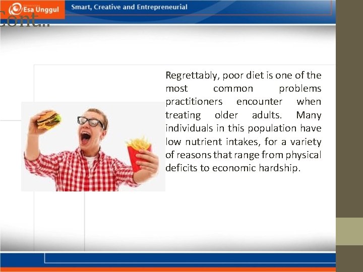 Cont. . . Regrettably, poor diet is one of the most common problems practitioners