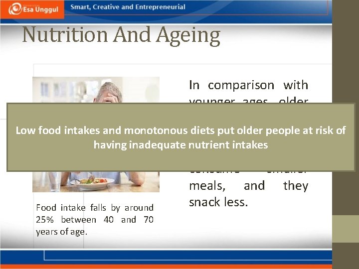 Nutrition And Ageing In comparison with younger ages, older adults eat more Low food