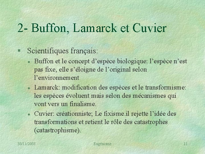 2 - Buffon, Lamarck et Cuvier § Scientifiques français: l l l Buffon et