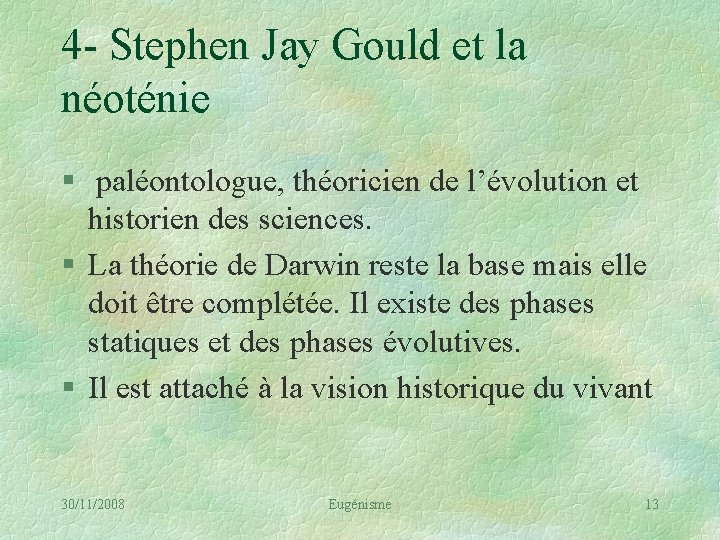 4 - Stephen Jay Gould et la néoténie § paléontologue, théoricien de l’évolution et