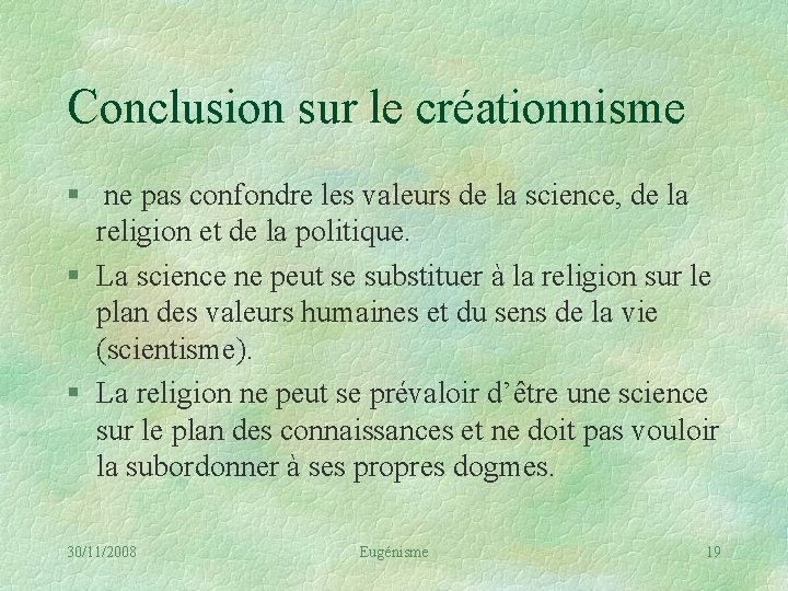 Conclusion sur le créationnisme § ne pas confondre les valeurs de la science, de