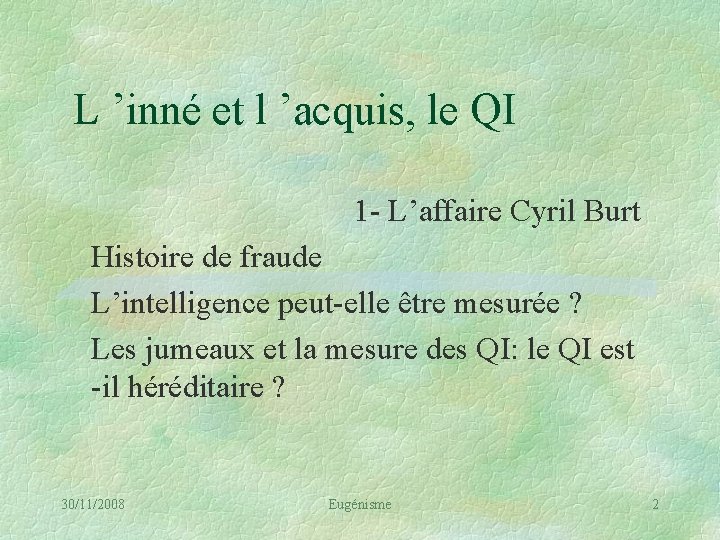 L ’inné et l ’acquis, le QI 1 - L’affaire Cyril Burt Histoire de