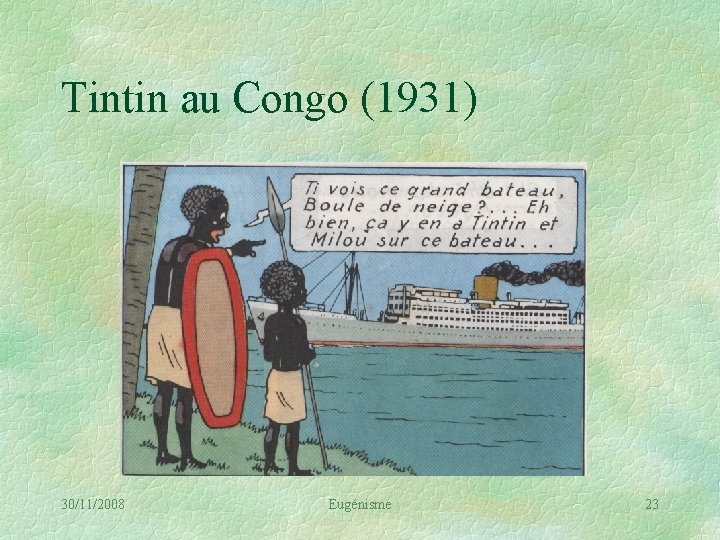 Tintin au Congo (1931) 30/11/2008 Eugénisme 23 