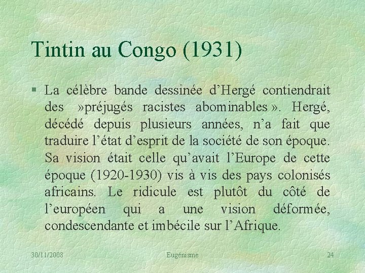 Tintin au Congo (1931) § La célèbre bande dessinée d’Hergé contiendrait des » préjugés