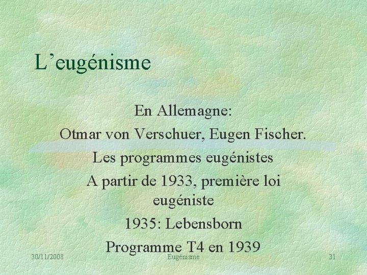 L’eugénisme En Allemagne: Otmar von Verschuer, Eugen Fischer. Les programmes eugénistes A partir de