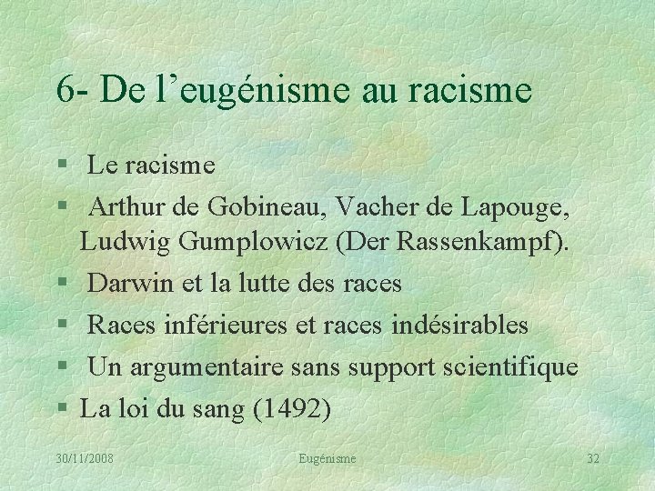 6 - De l’eugénisme au racisme § Le racisme § Arthur de Gobineau, Vacher