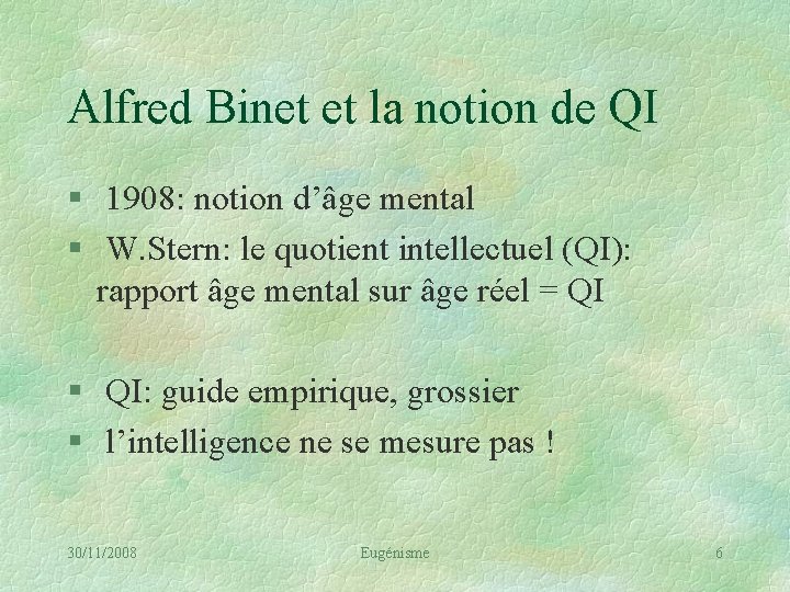 Alfred Binet et la notion de QI § 1908: notion d’âge mental § W.