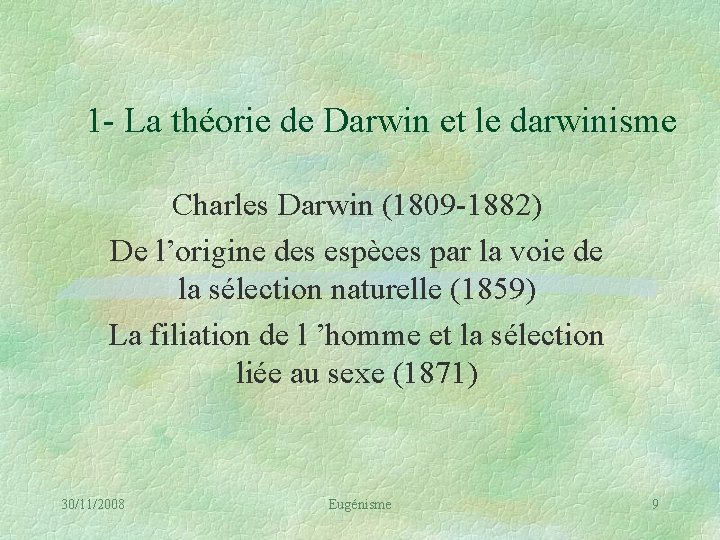 1 - La théorie de Darwin et le darwinisme Charles Darwin (1809 -1882) De