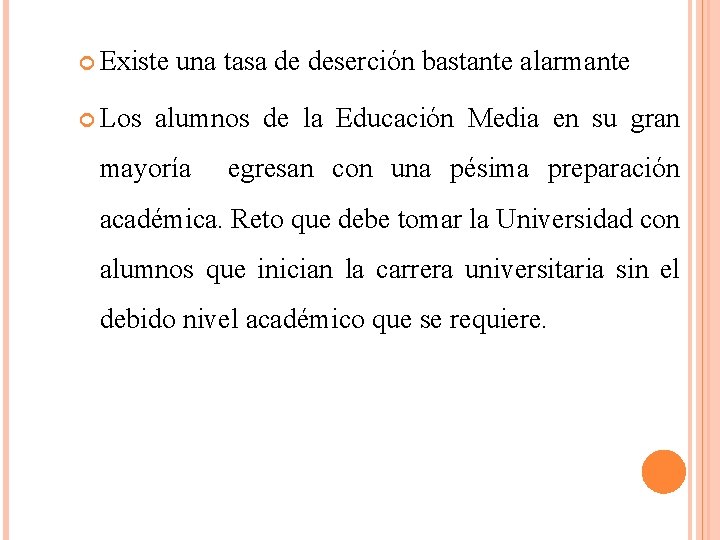  Existe Los una tasa de deserción bastante alarmante alumnos de la Educación Media