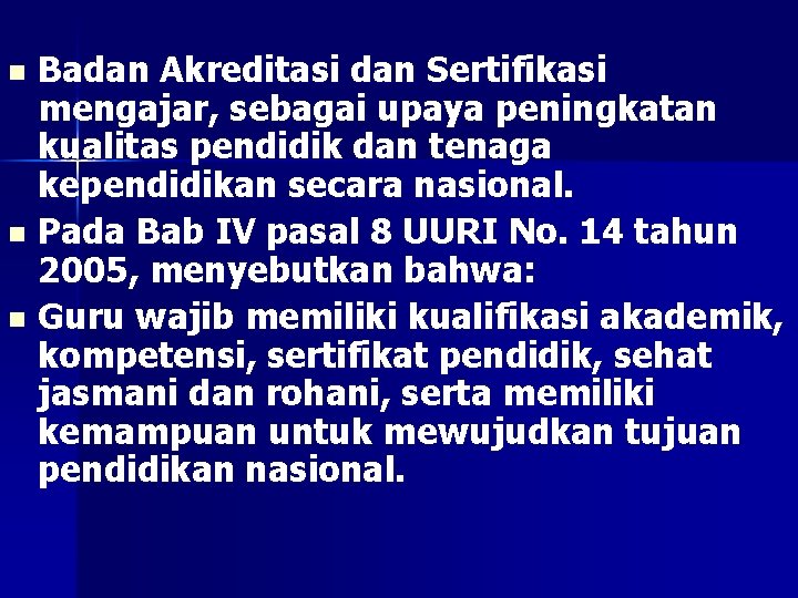 Badan Akreditasi dan Sertifikasi mengajar, sebagai upaya peningkatan kualitas pendidik dan tenaga kependidikan secara