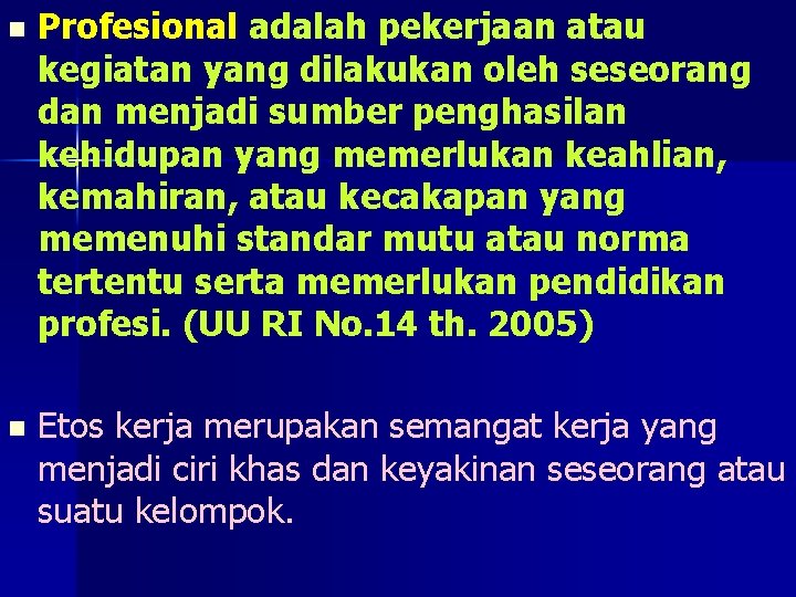 n Profesional adalah pekerjaan atau kegiatan yang dilakukan oleh seseorang dan menjadi sumber penghasilan