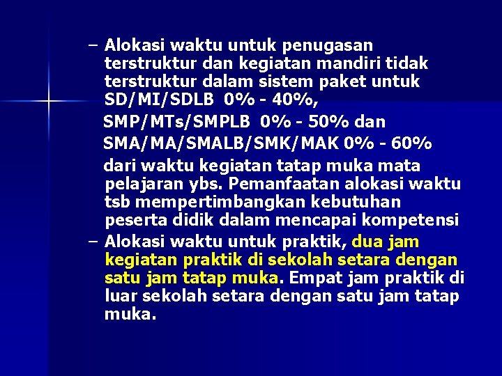 – Alokasi waktu untuk penugasan terstruktur dan kegiatan mandiri tidak terstruktur dalam sistem paket