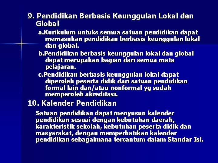 9. Pendidikan Berbasis Keunggulan Lokal dan Global a. Kurikulum untuks semua satuan pendidikan dapat