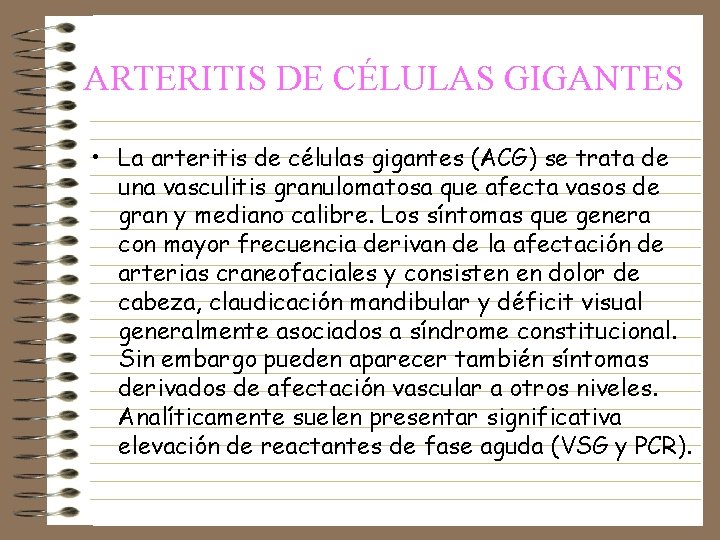 ARTERITIS DE CÉLULAS GIGANTES • La arteritis de células gigantes (ACG) se trata de