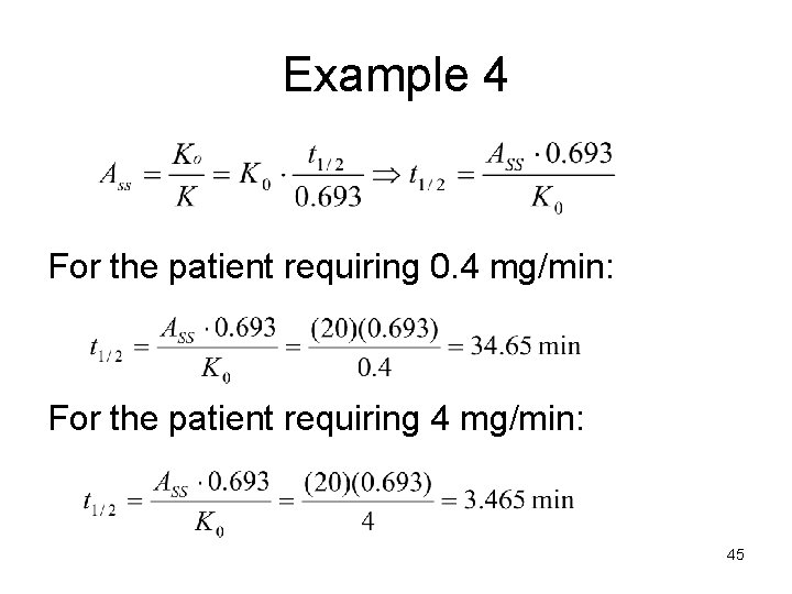 Example 4 For the patient requiring 0. 4 mg/min: For the patient requiring 4