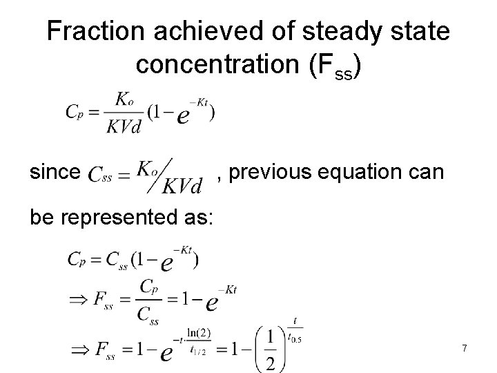 Fraction achieved of steady state concentration (Fss) since , previous equation can be represented