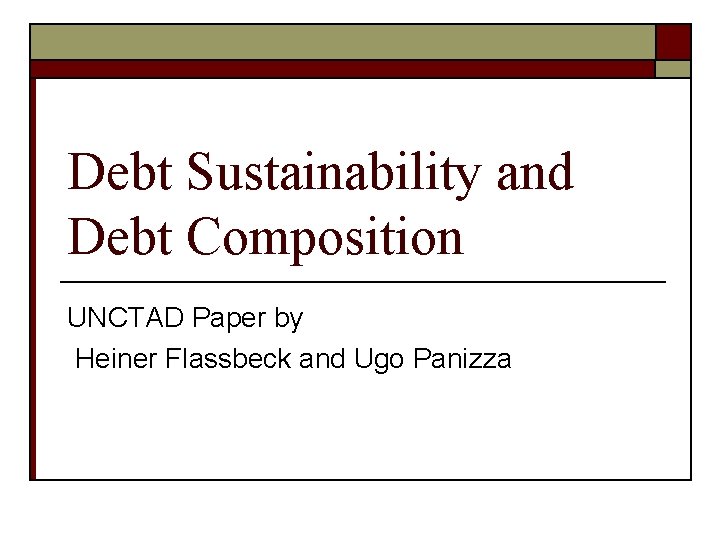 Debt Sustainability and Debt Composition UNCTAD Paper by Heiner Flassbeck and Ugo Panizza 