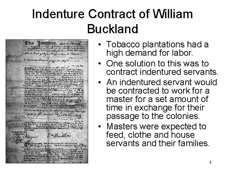 Indentured Servitude vs Slavery Indentured Servants Indentured Servitude