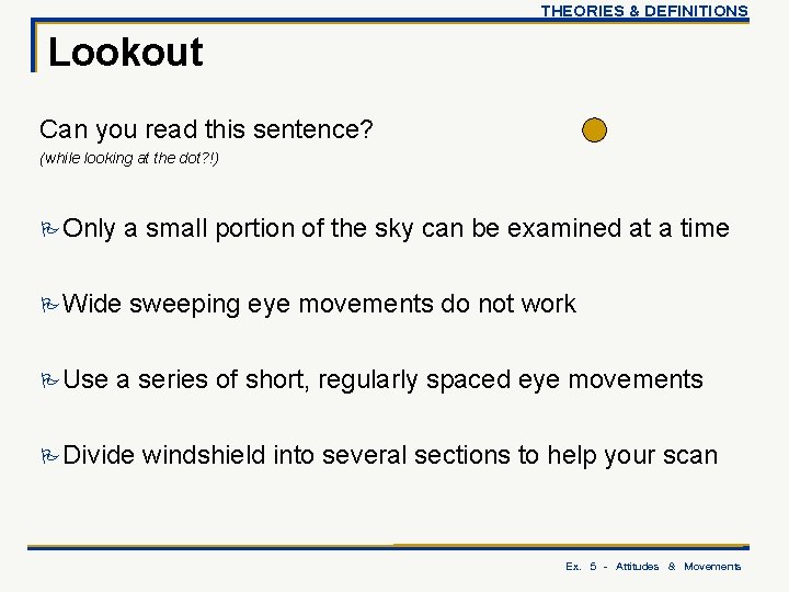 THEORIES & DEFINITIONS Lookout Can you read this sentence? (while looking at the dot?