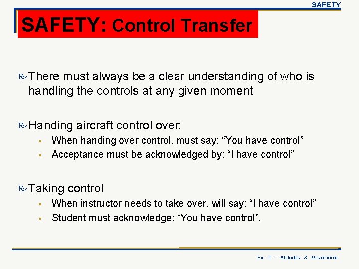 SAFETY: Control Transfer P There must always be a clear understanding of who is