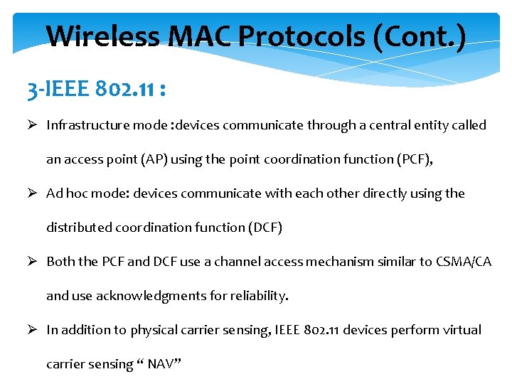 Wireless MAC Protocols (Cont. ) 3 -IEEE 802. 11 : Ø Infrastructure mode :