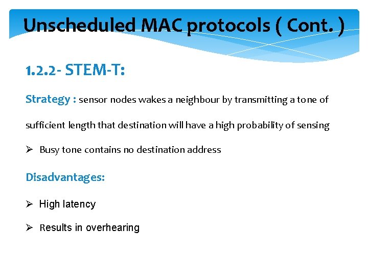 Unscheduled MAC protocols ( Cont. ) 1. 2. 2 - STEM-T: Strategy : sensor