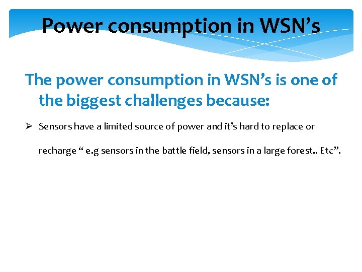 Power consumption in WSN’s The power consumption in WSN’s is one of the biggest