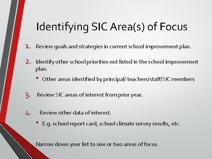 Identifying SIC Area(s) of Focus 1. Review goals and strategies in current school improvement Identifying SIC Area(s) of Focus 1. Review goals and strategies in current school improvement