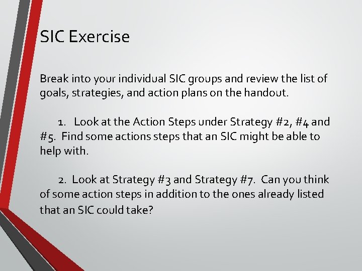 SIC Exercise Break into your individual SIC groups and review the list of goals, SIC Exercise Break into your individual SIC groups and review the list of goals,