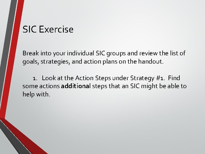 SIC Exercise Break into your individual SIC groups and review the list of goals, SIC Exercise Break into your individual SIC groups and review the list of goals,