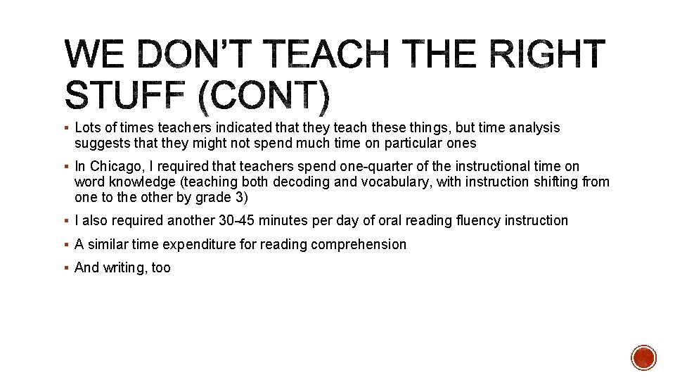§ Lots of times teachers indicated that they teach these things, but time analysis