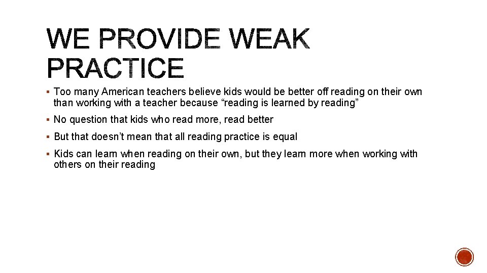 § Too many American teachers believe kids would be better off reading on their