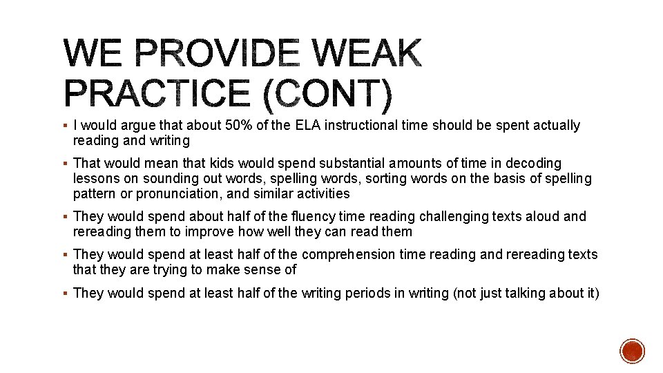 § I would argue that about 50% of the ELA instructional time should be