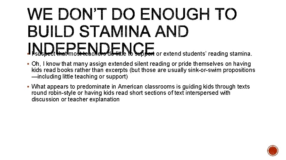 § I suspect that most teachers do little to support or extend students’ reading