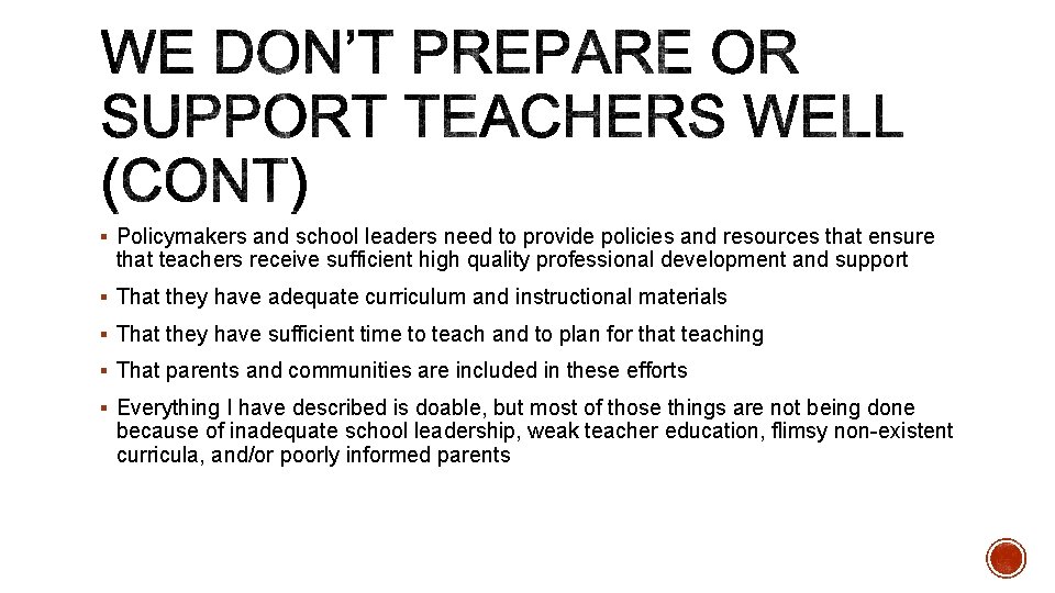 § Policymakers and school leaders need to provide policies and resources that ensure that