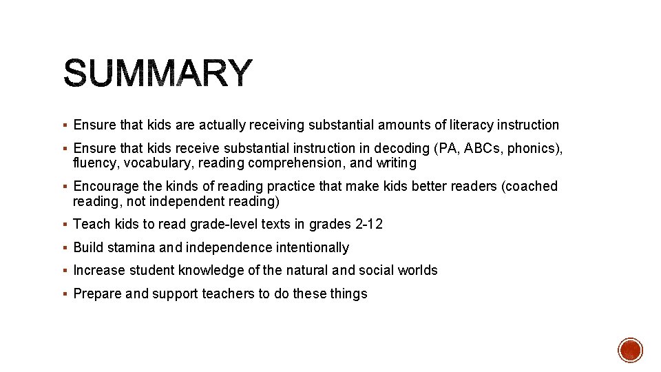 § Ensure that kids are actually receiving substantial amounts of literacy instruction § Ensure