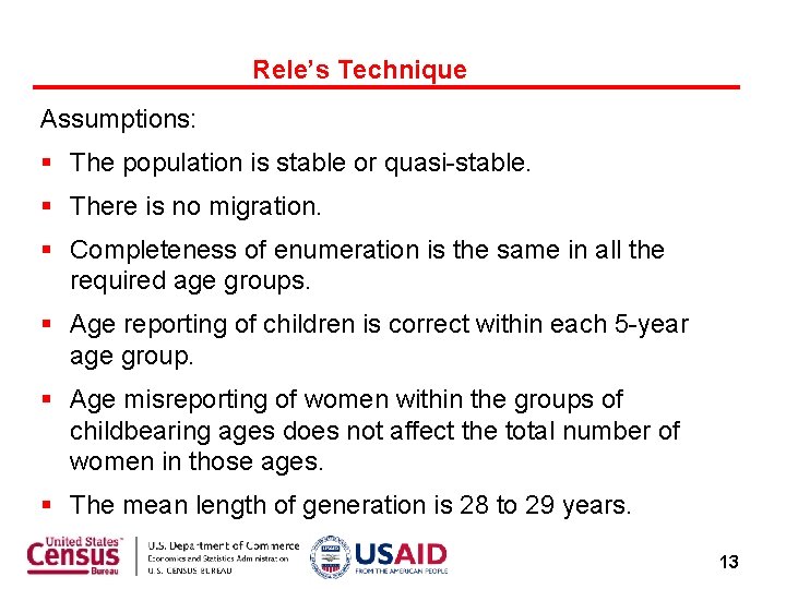 Rele’s Technique Assumptions: The population is stable or quasi-stable. There is no migration. Completeness