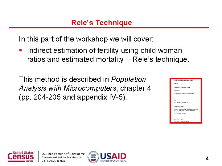 Rele’s Technique In this part of the workshop we will cover: Indirect estimation of