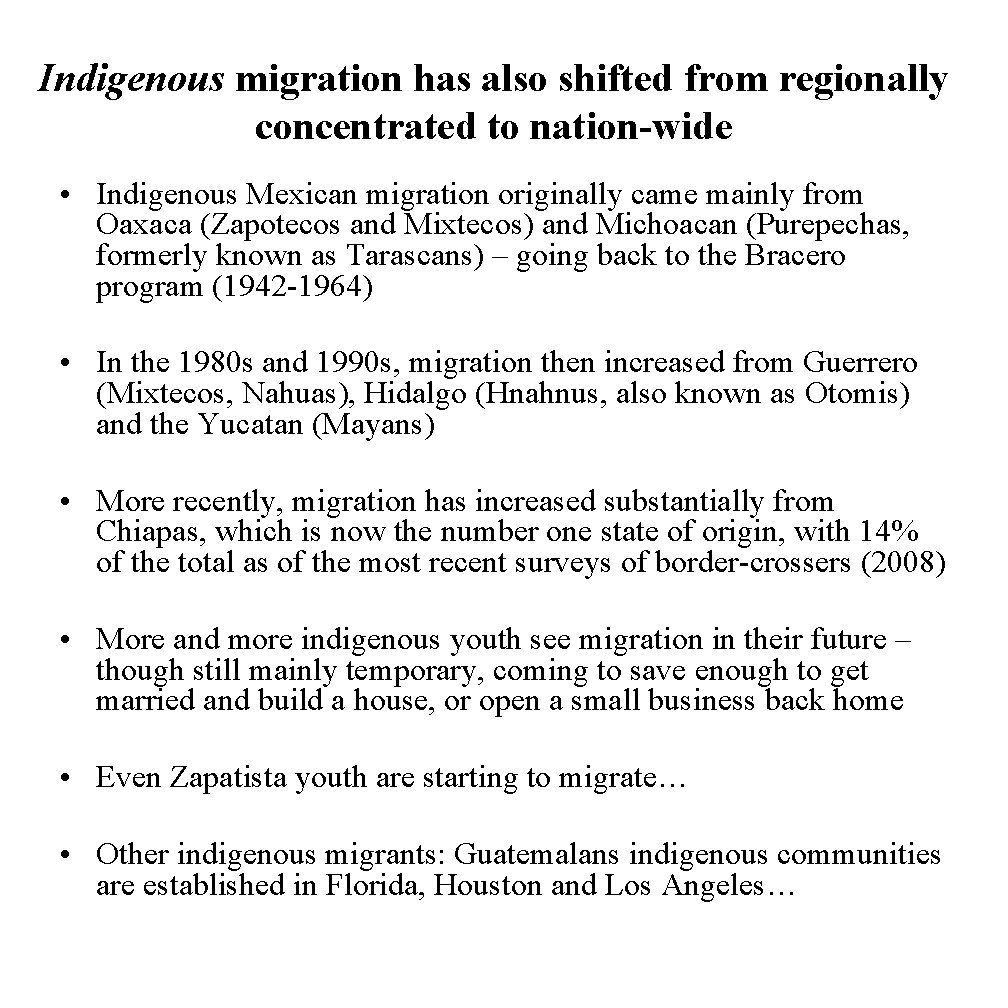 Indigenous migration has also shifted from regionally concentrated to nation-wide • Indigenous Mexican migration