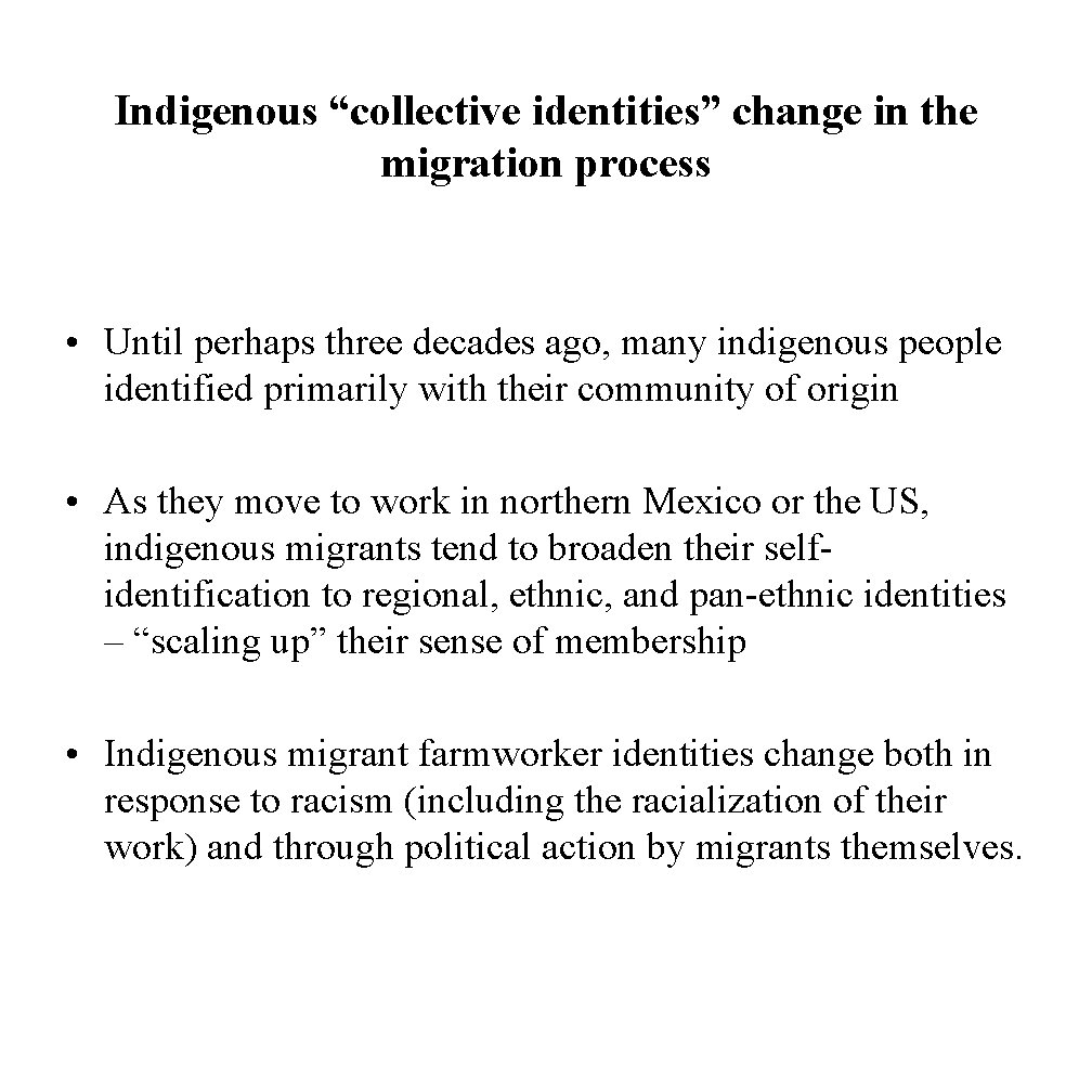 Indigenous “collective identities” change in the migration process • Until perhaps three decades ago,