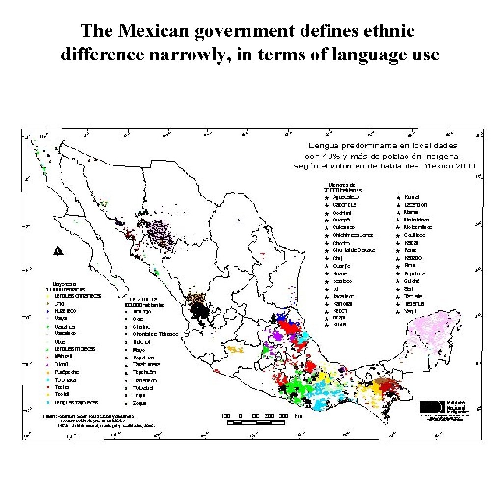 The Mexican government defines ethnic difference narrowly, in terms of language use 