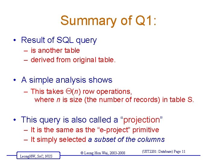 Summary of Q 1: • Result of SQL query – is another table –