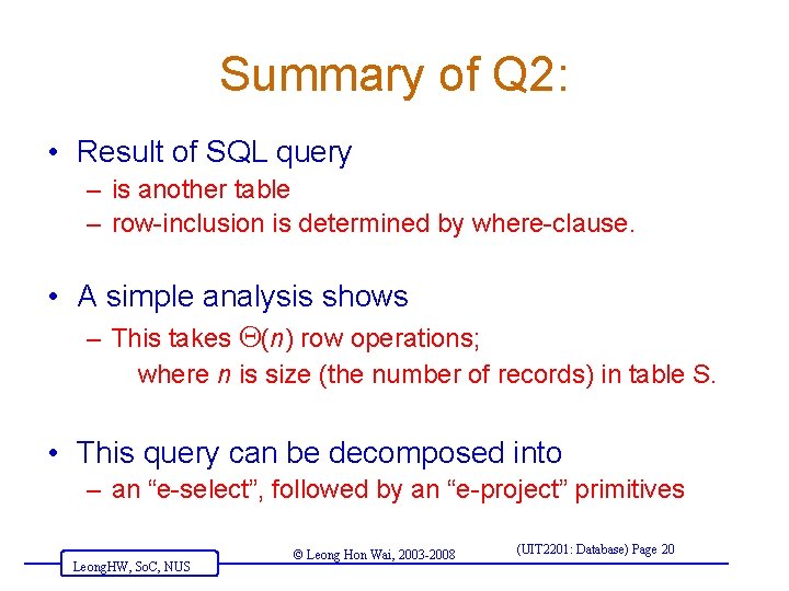 Summary of Q 2: • Result of SQL query – is another table –